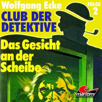 [German] - Club der Detektive, Folge 2: Das Gesicht an der Scheibe