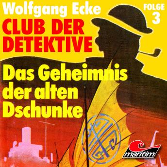 [German] - Club der Detektive, Folge 3: Das Geheimnis der alten Dschunke