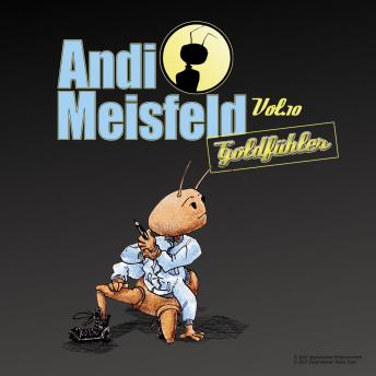 Andi Meisfeld, Folge 10: Goldfühler, Audio book by Tom Steinbrecher