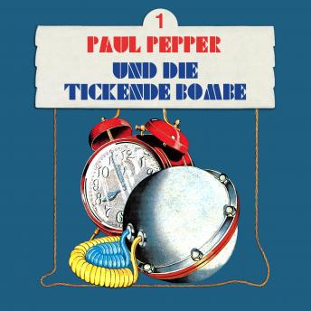 [German] - Paul Pepper, Folge 1: Paul Pepper und die tickende Bombe