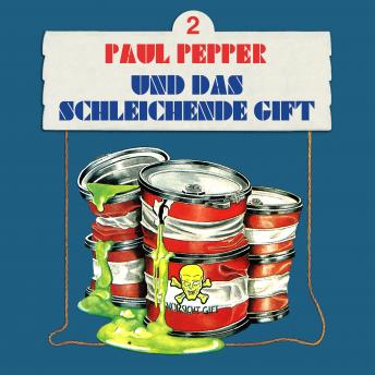 [German] - Paul Pepper, Folge 2: Paul Pepper und das schleichende Gift