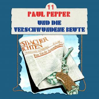 [German] - Paul Pepper, Folge 11: Paul Pepper und die verschwundene Beute