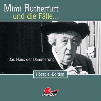 [German] - Mimi Rutherfurt, Folge 23: Das Haus in der Dämmerung