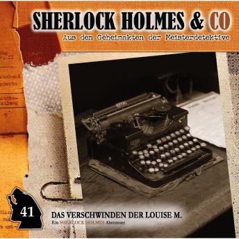 Sherlock Holmes & Co, Folge 41: Das Verschwinden der Louise M., Episode 1, Audio book by Willis Grandt