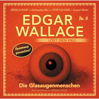 [German] - Edgar Wallace - Edgar Wallace löst den Fall, Nr. 4: Die Glasaugenmenschen