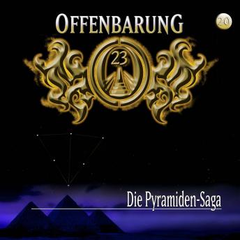 Offenbarung 23, Folge 20: Die Pyramiden-Saga, Audio book by Jan Gaspard