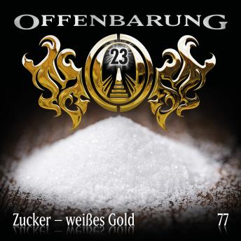 [German] - Offenbarung 23, Folge 77: Zucker - weißes Gold