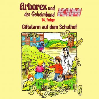 Arborex und der Geheimbund KIM, Folge 14: Giftalarm auf dem Schulhof