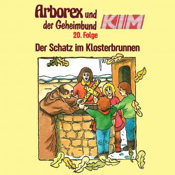 Arborex und der Geheimbund KIM, Folge 20: Der Schatz im Klosterbrunnen
