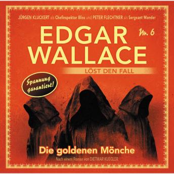 Edgar Wallace - Edgar Wallace löst den Fall, Nr. 6: Die goldenen Mönche