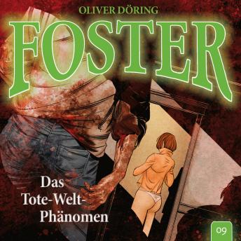 [German] - Foster, Folge 9: Das Tote-Welt-Phänomen (Oliver Döring Signature Edition)