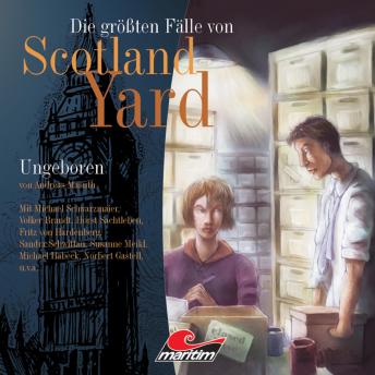 [German] - Die größten Fälle von Scotland Yard, Folge 4: Ungeboren