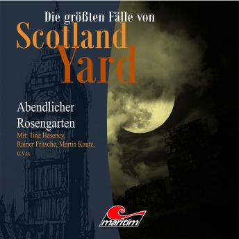 [German] - Die größten Fälle von Scotland Yard, Folge 14: Abendlicher Rosengarten