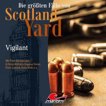[German] - Die größten Fälle von Scotland Yard, Folge 30: Vigilant