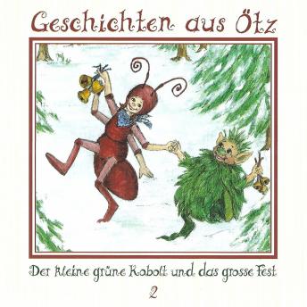 [German] - Geschichten aus Ötz, Folge 2: Der kleine grüne Kobolt und das große Fest