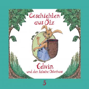 [German] - Geschichten aus Ötz, Folge 5: Edwin und der falsche Osterhase