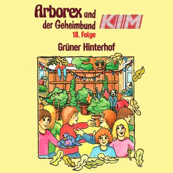 Arborex und der Geheimbund KIM, Folge 18: Aktion 'Grüner Hinterhof'