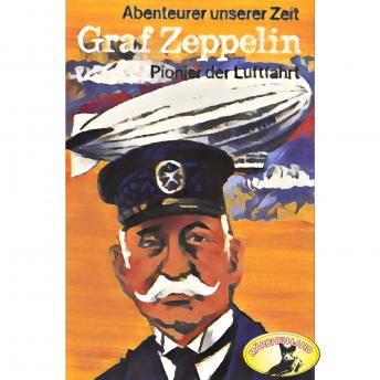 [German] - Abenteurer unserer Zeit, Graf Zeppelin