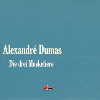 Die große Abenteuerbox, Teil 1: Die drei Musketiere, Alexandre Dumas