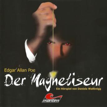 Die schwarze Serie, Folge 4: Der Magnetiseur, Audio book by Edgar Allan Poe, Daniela Wakonigg