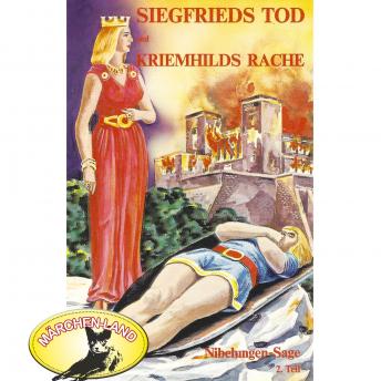 Die Nibelungen-Sage, 2: Teil 2: Siegfrieds Tod und Kriemhilds Rache