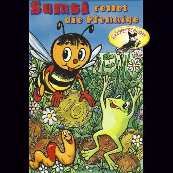 Die Abenteuer der Biene Sumsi, Folge 5: Sumsi rettet die Pfennige / Kleingeld