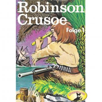 [German] - Robinson Crusoe - Daniel Defoe, Folge 1: Robinson Crusoe