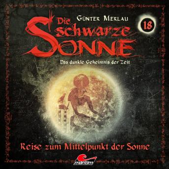 [German] - Die schwarze Sonne, Folge 18: Reise zum Mittelpunkt der Sonne