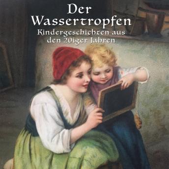 [German] - Der Wassertropfen - Kindergeschichten aus den 20er Jahren