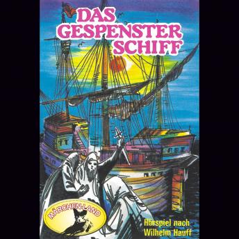 Wilhelm Hauff, Das Gespensterschiff, Audio book by Wilhelm Hauff
