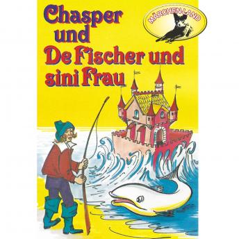 [German] - Chasper - Märli nach Gebr. Grimm in Schwizer Dütsch, Chasper bei de Fischer und sini Frau