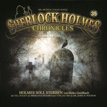 [German] - Sherlock Holmes Chronicles, Folge 35: Holmes soll sterben