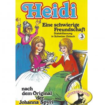 Heidi, Folge 3: Eine schwierige Freundschaft