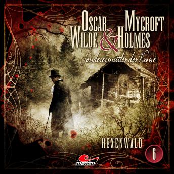 Oscar Wilde & Mycroft Holmes, Sonderermittler der Krone, Folge 6: Hexenwald