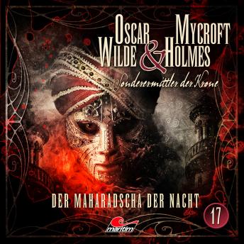 Oscar Wilde & Mycroft Holmes, Sonderermittler der Krone, Folge 17: Der Maharadscha der Nacht
