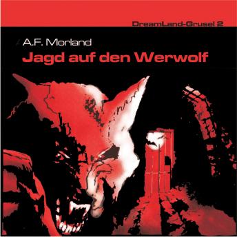 Dreamland Grusel, Folge 2: Jagd auf den Werwolf