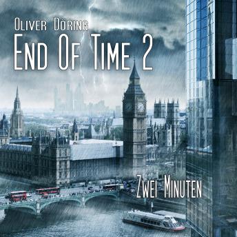 End of Time, Folge 2: Zwei Minuten (Oliver Döring Signature Edition)