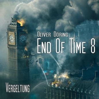 [German] - End of Time, Folge 8: Vergeltung (Oliver Döring Signature Edition)