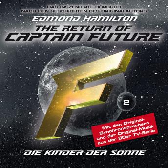 [German] - Captain Future, Folge 2: Kinder der Sonne - nach Edmond Hamilton