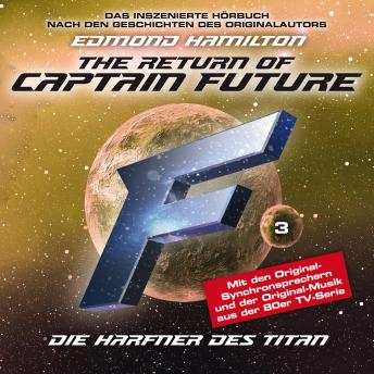 [German] - Captain Future, Folge 3: Die Harfner des Titan - nach Edmond Hamilton