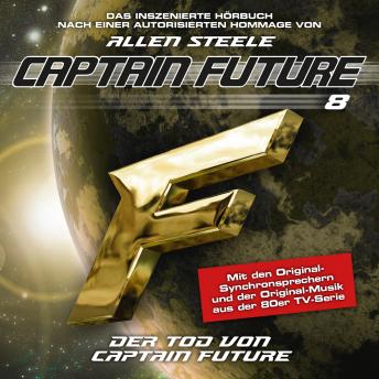 [German] - Captain Future, Folge 8: Der Tod von Captain Future (Hommage von Allen Steele)