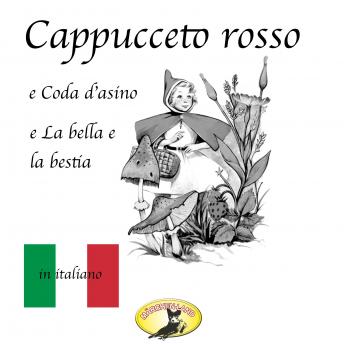 [Italian] - Märchen auf Italienisch, Cappuccetto rosso / Pelle d'asino / La bella e la bestia