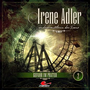 [German] - Irene Adler, Sonderermittlerin der Krone, Folge 2: Gefahr im Prater