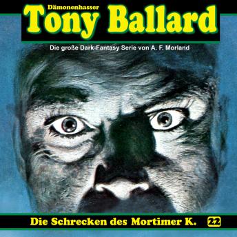 [German] - Tony Ballard, Folge 22: Die Schrecken des Mortimer K.