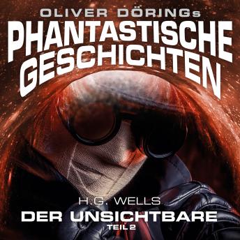 Phantastische Geschichten, Der Unsichtbare, Teil 2, Oliver Döring, H.G. Wells