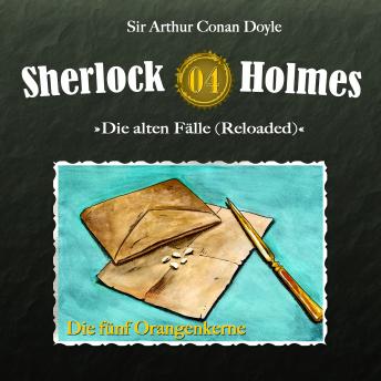 [German] - Sherlock Holmes, Die alten Fälle (Reloaded), Fall 4: Die fünf Orangenkerne