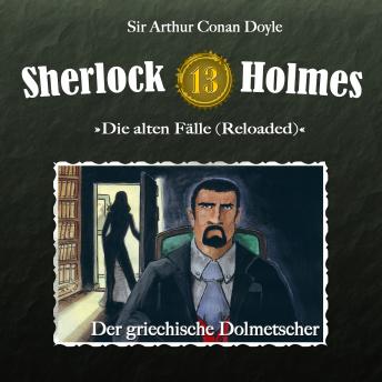 [German] - Sherlock Holmes, Die alten Fälle (Reloaded), Fall 13: Der griechische Dolmetscher
