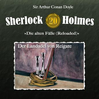 [German] - Sherlock Holmes, Die alten Fälle (Reloaded), Fall 20: Der Landadel von Reigate