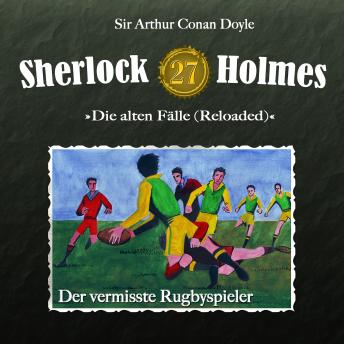 [German] - Sherlock Holmes, Die alten Fälle (Reloaded), Fall 27: Der vermisste Rugbyspieler