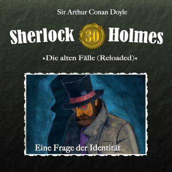 [German] - Sherlock Holmes, Die alten Fälle (Reloaded), Fall 30: Eine Frage der Identität